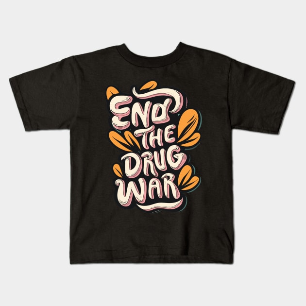 End-the-drug-war Kids T-Shirt by Jhontee